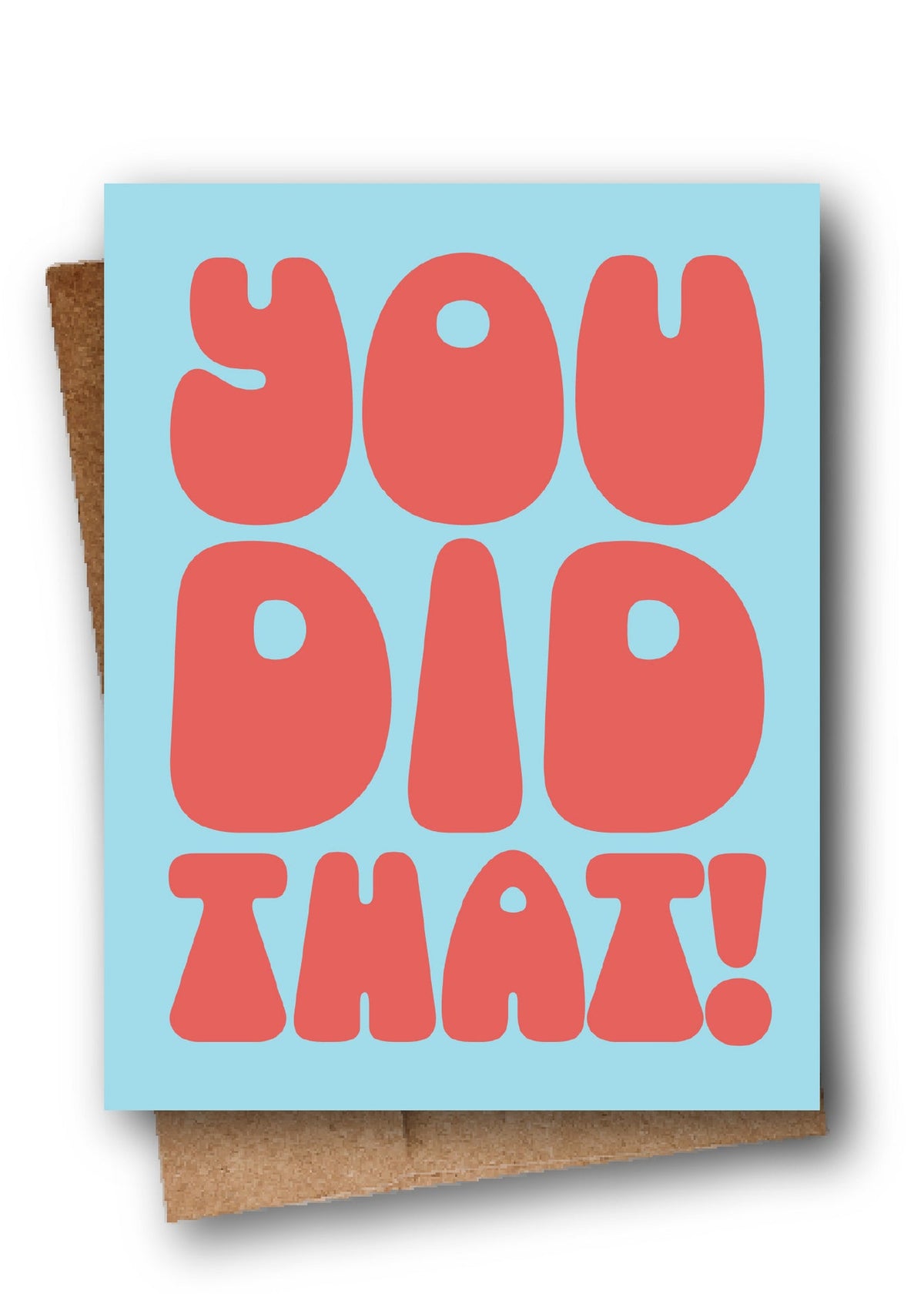 "You Did That" Card